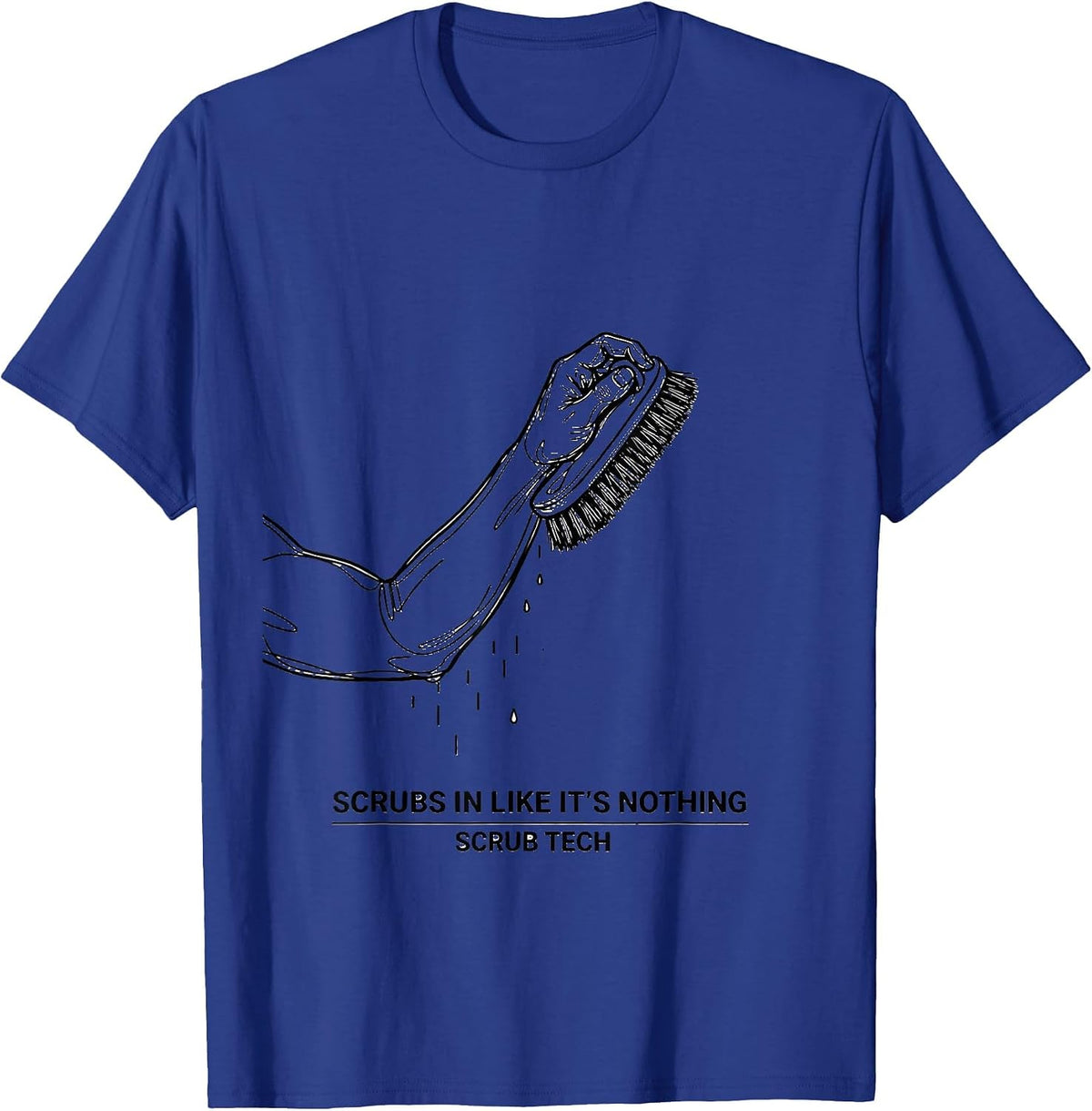 Scrubs In Like It's Nothing, Scrub Tech Surgical T-Shirt - Royal Blue