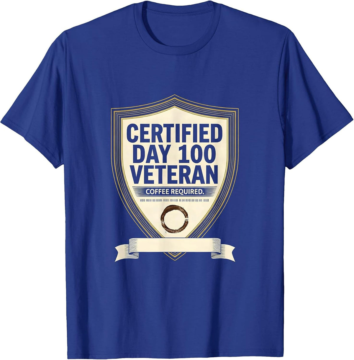 Certified Day 100 Veteran Coffee Required Teacher T-Shirt - Royal Blue
