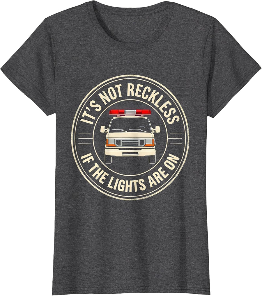 Women's It's Not Reckless If The Lights Are On Funny EMT Paramedic T-Shirt - Dark Heather Grey