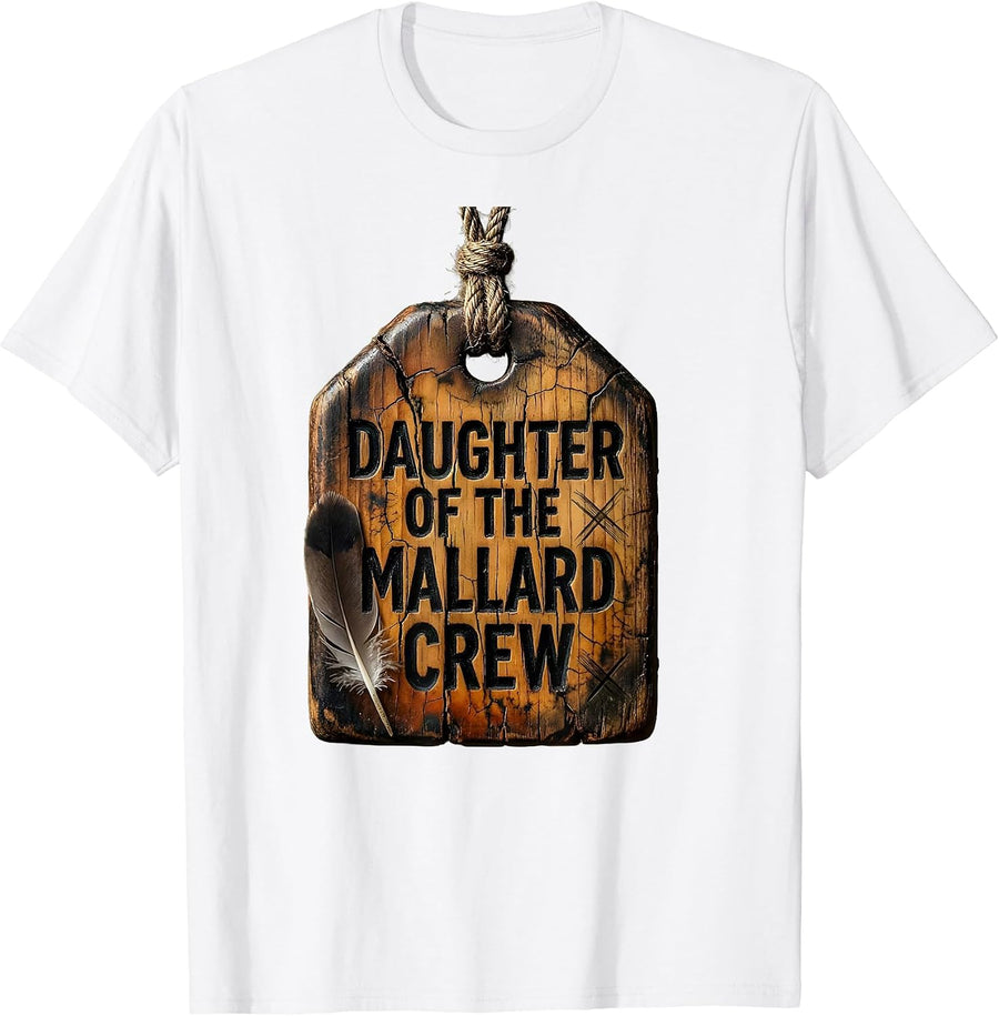 Daughter Of The Mallard Crew Distressed Duck Hunting Dad T-Shirt - White