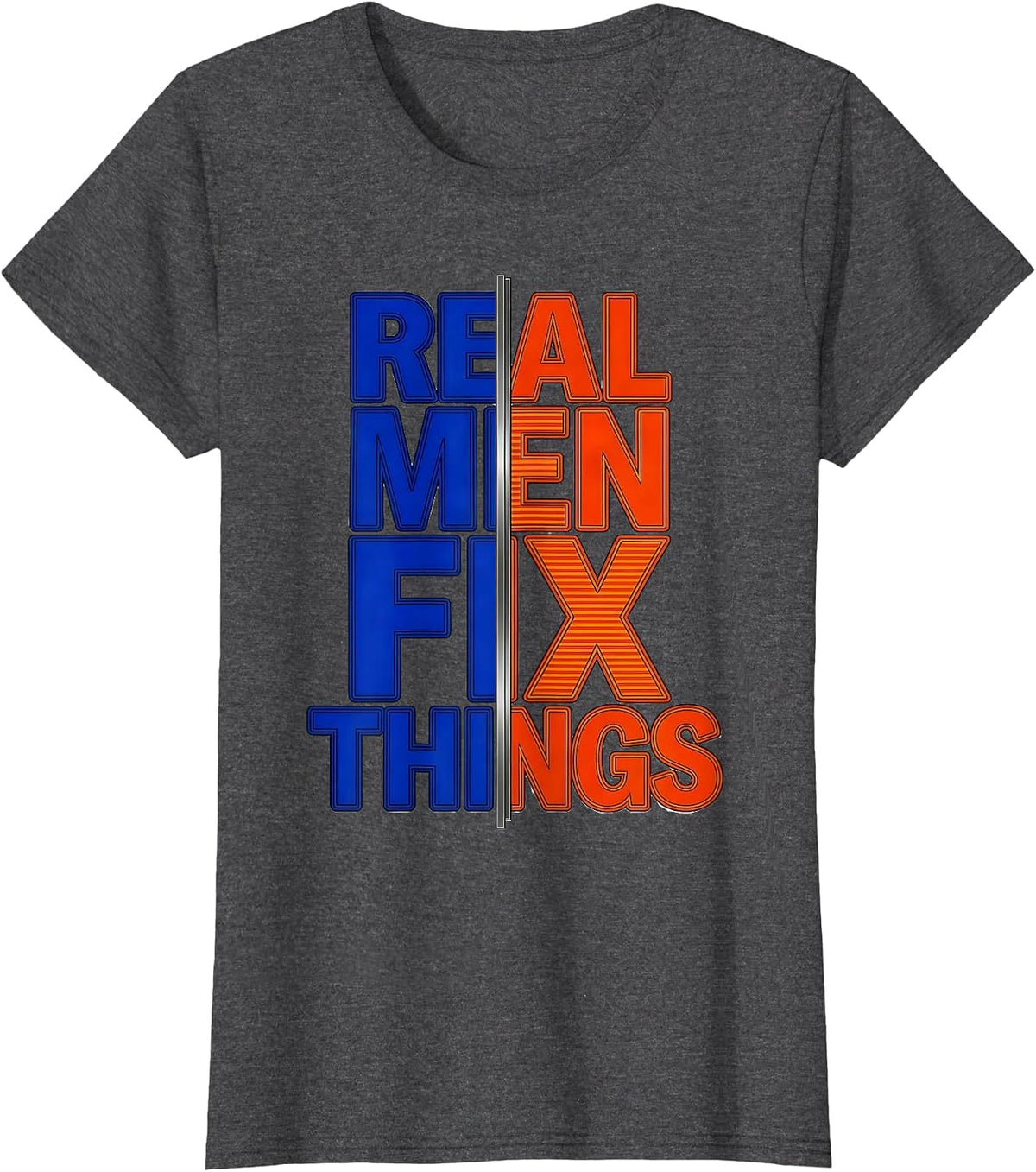 Women's Real Men Fix Things Handyman Pride Design T-Shirt - Dark Heather Grey