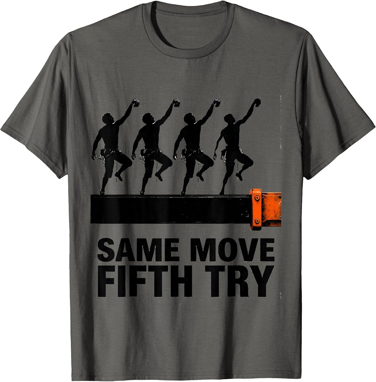Men's Same Move, Fifth Try Funny Rock Climbing Bouldering Humor T-Shirt - Asphalt Grey