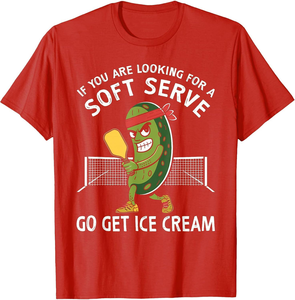 If You are Looking for A Soft Serve Go Get Ice Cream Humor T-Shirt - Red