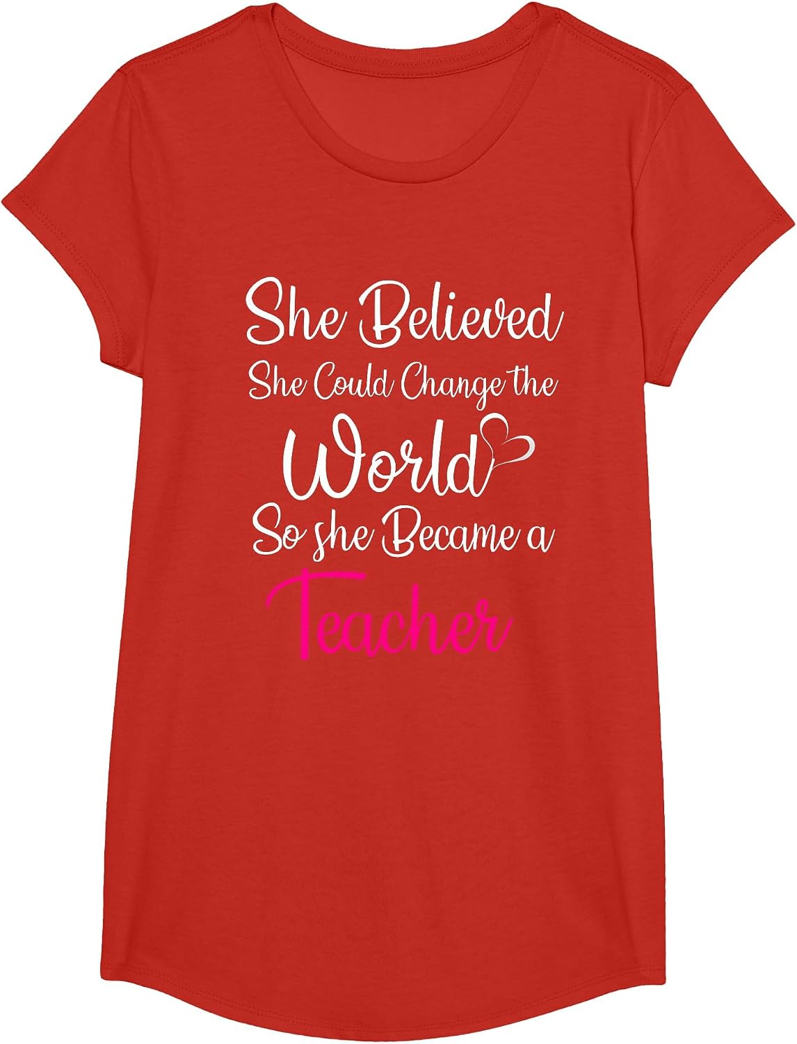 She Believed Could Change The World So Became Teacher T-Shirt - Girls Red