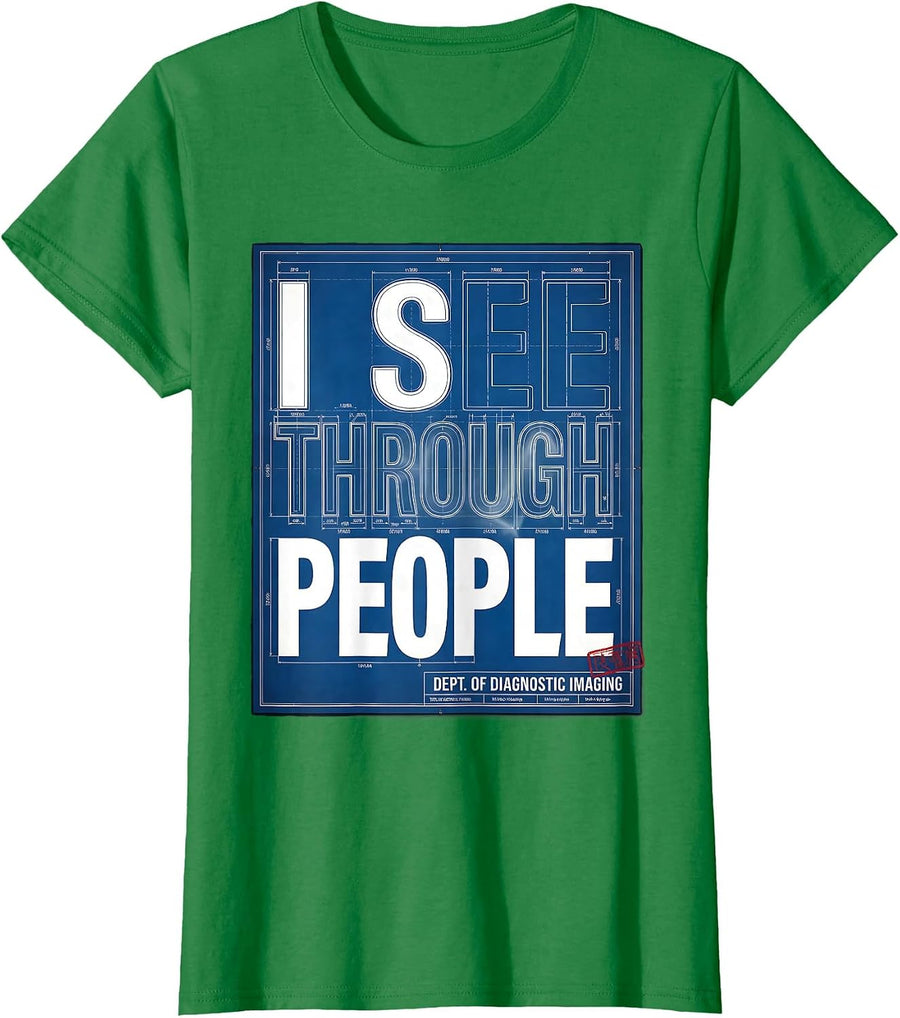 Women's I See Through People Radiology Humor Design T-Shirt - Kelly Green