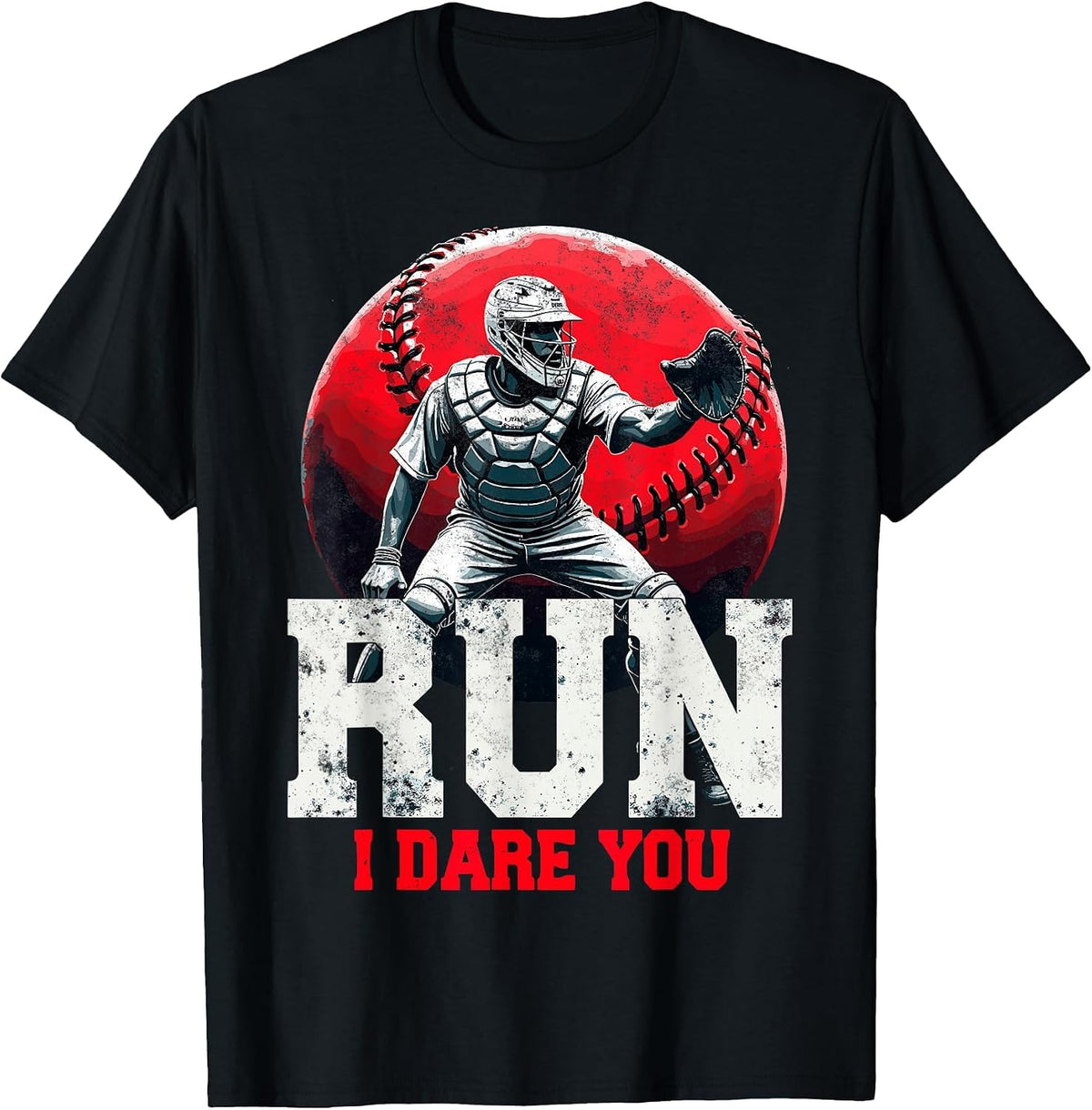 Run I Dare You Funny Baseball Ball Player Catcher Coach Tee T-Shirt - Black