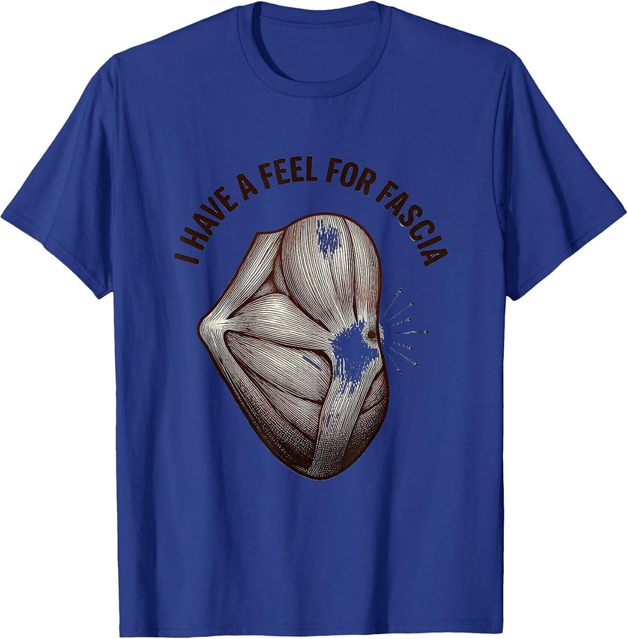 I Have A Feel For Fascia Funny Massage Therapist Pun LMT T-Shirt - Royal Blue