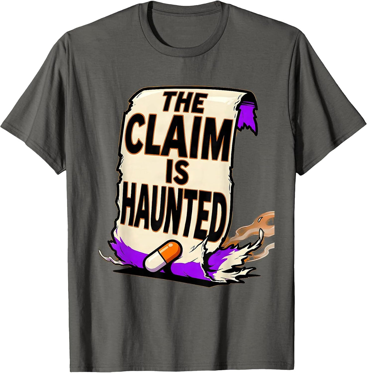 The Claim Is Haunted Funny Pharmacy Tech Halloween Costume T-Shirt - Asphalt Grey