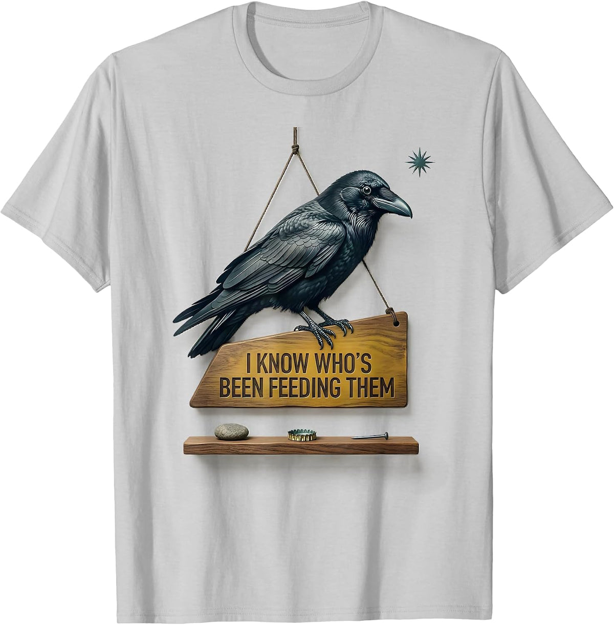 Men's I Know Who's Been Feeding Them Dark Humor Crow Lover Gift T-Shirt - Silver Grey