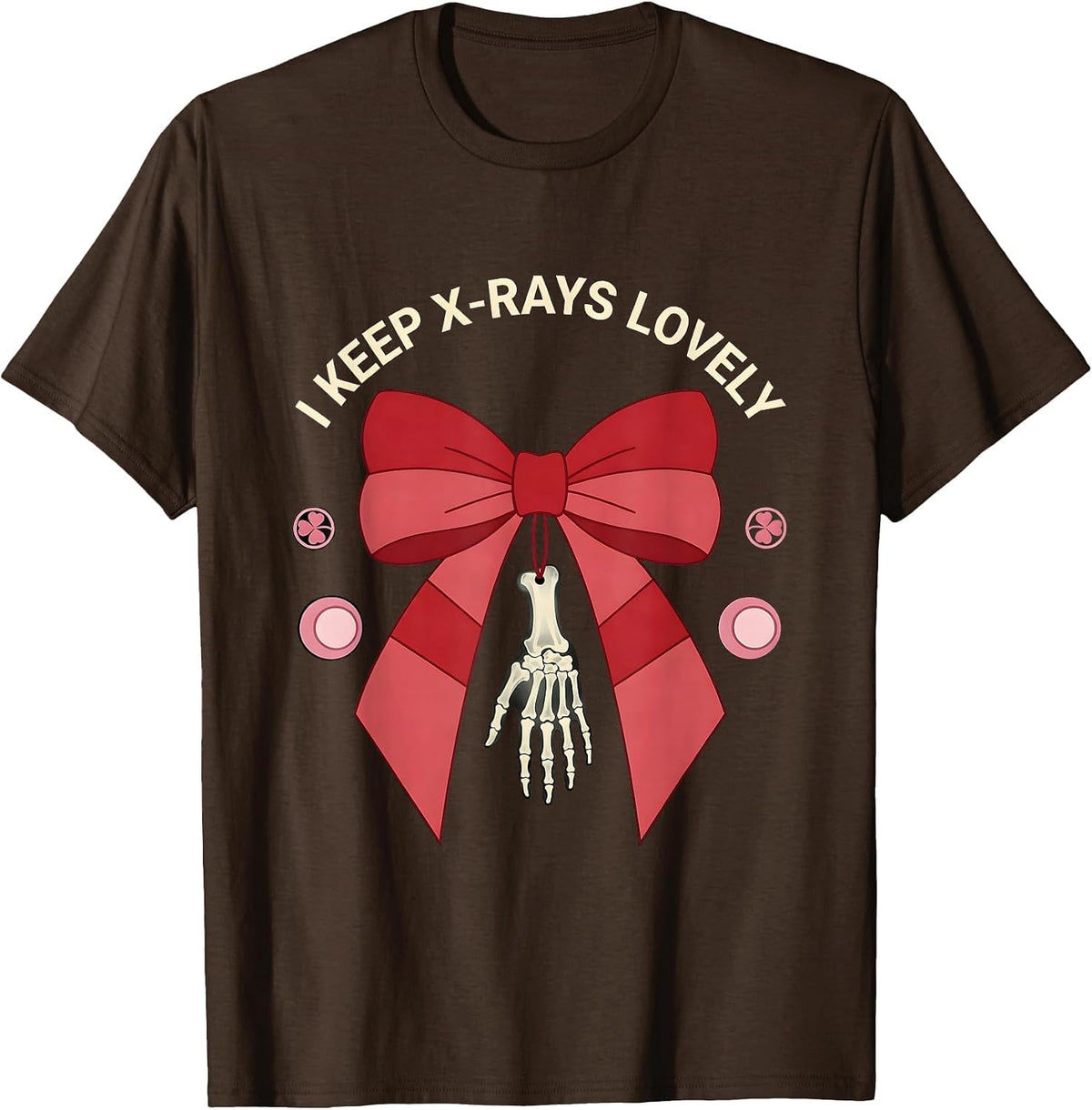 Men's I Keep X-Rays Lovely Coquette Bow Radiology Tech T-Shirt - Brown