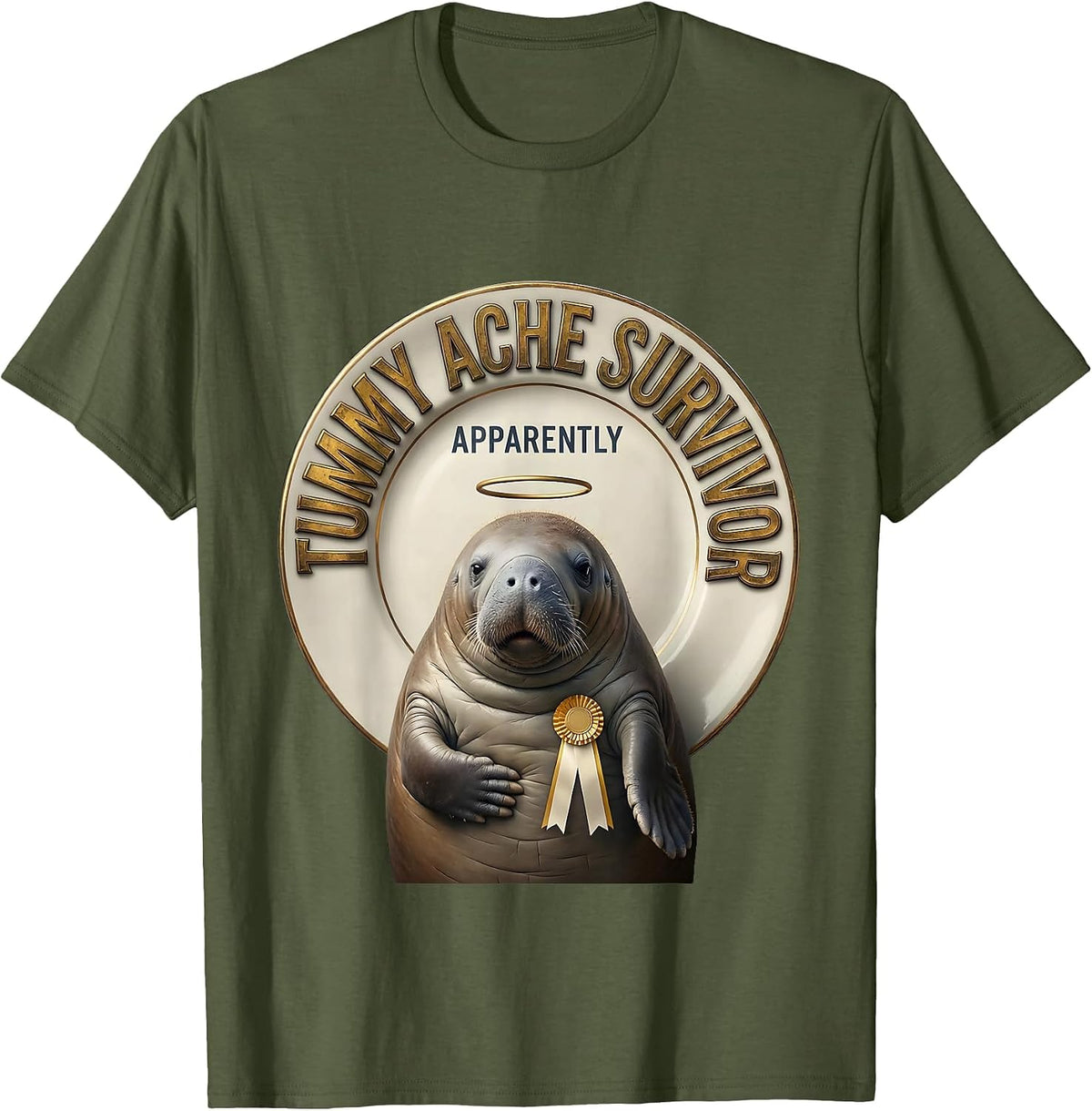 Tummy Ache Survivor Apparently Funny Manatee Meme Humor T-Shirt - Olive Green