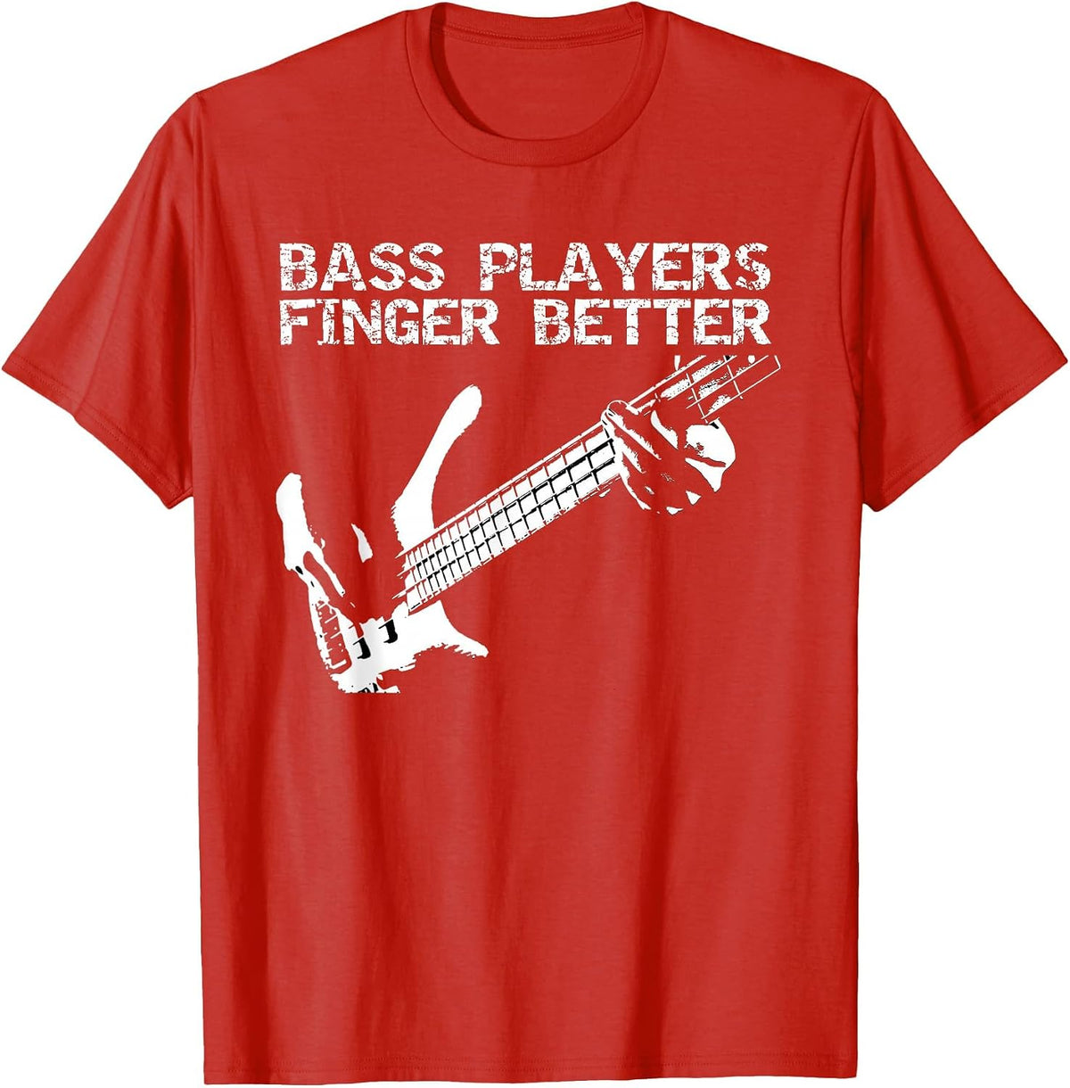 Bass Players Finger Better Funny Guitar Music Humor T-Shirt - Red