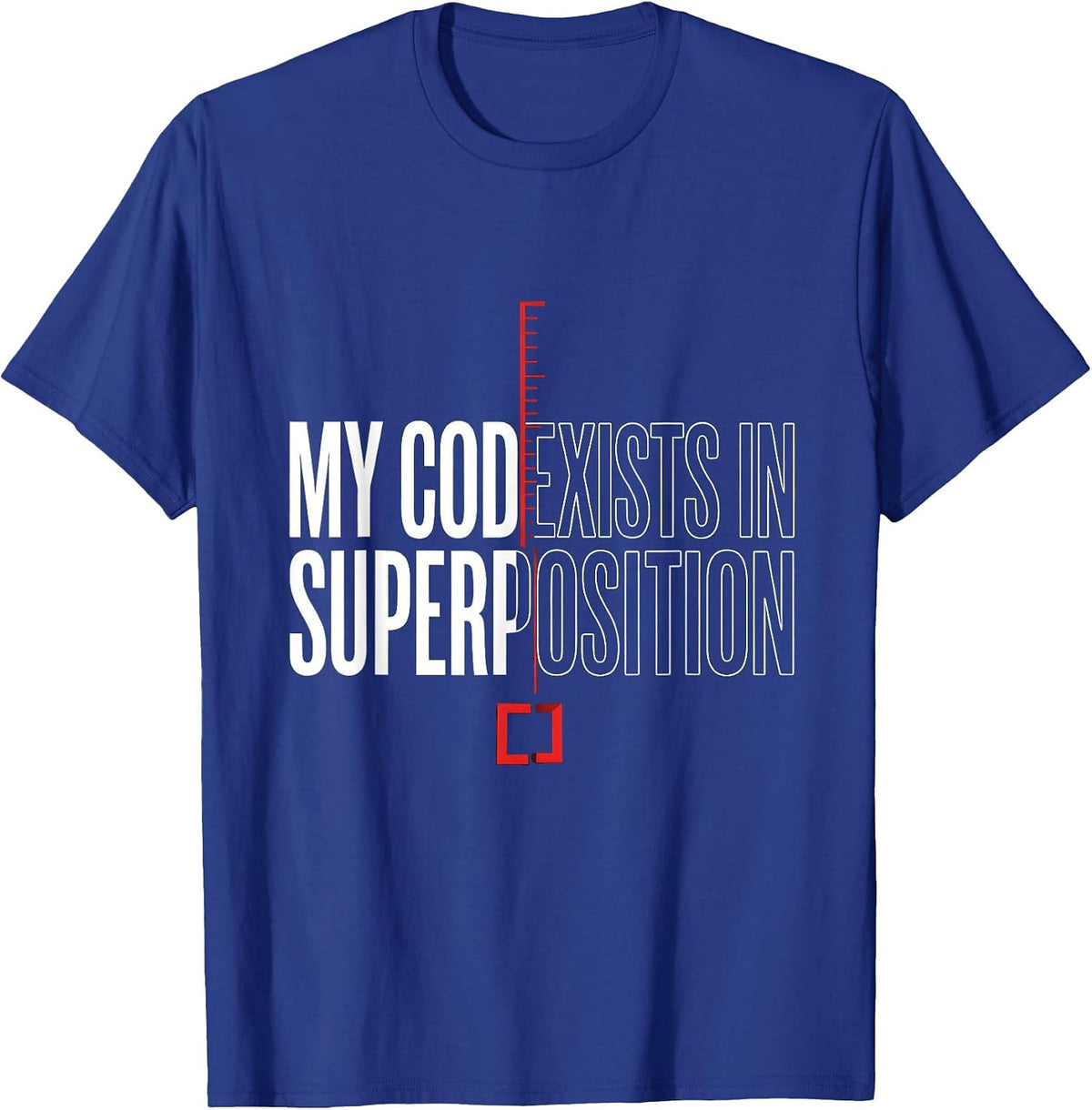Men's My Code Exists In Superposition Funny Quantum Physics T-Shirt - Royal Blue