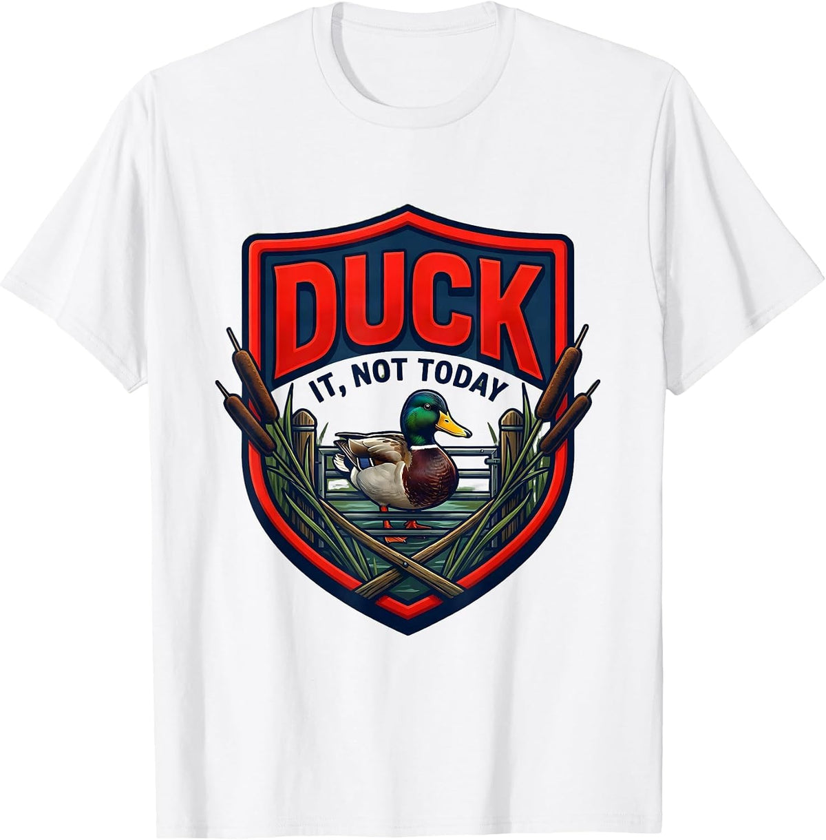 Men's Duck It, Not Today Funny Duck Hunter Emblem Novelty Gift T-Shirt - White