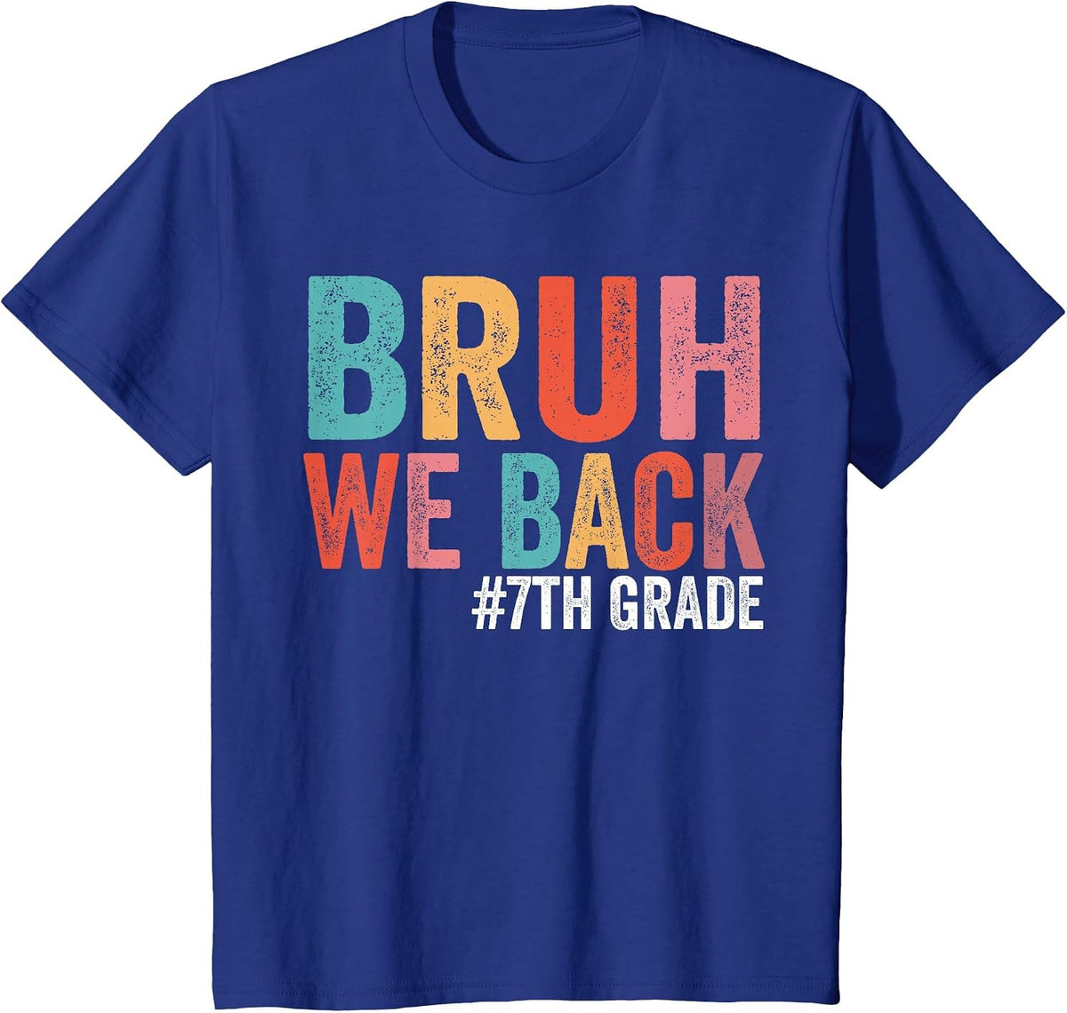 Bruh We Back 7th Grade Teacher First Day of Seventh Grade T-Shirt - Royal Blue
