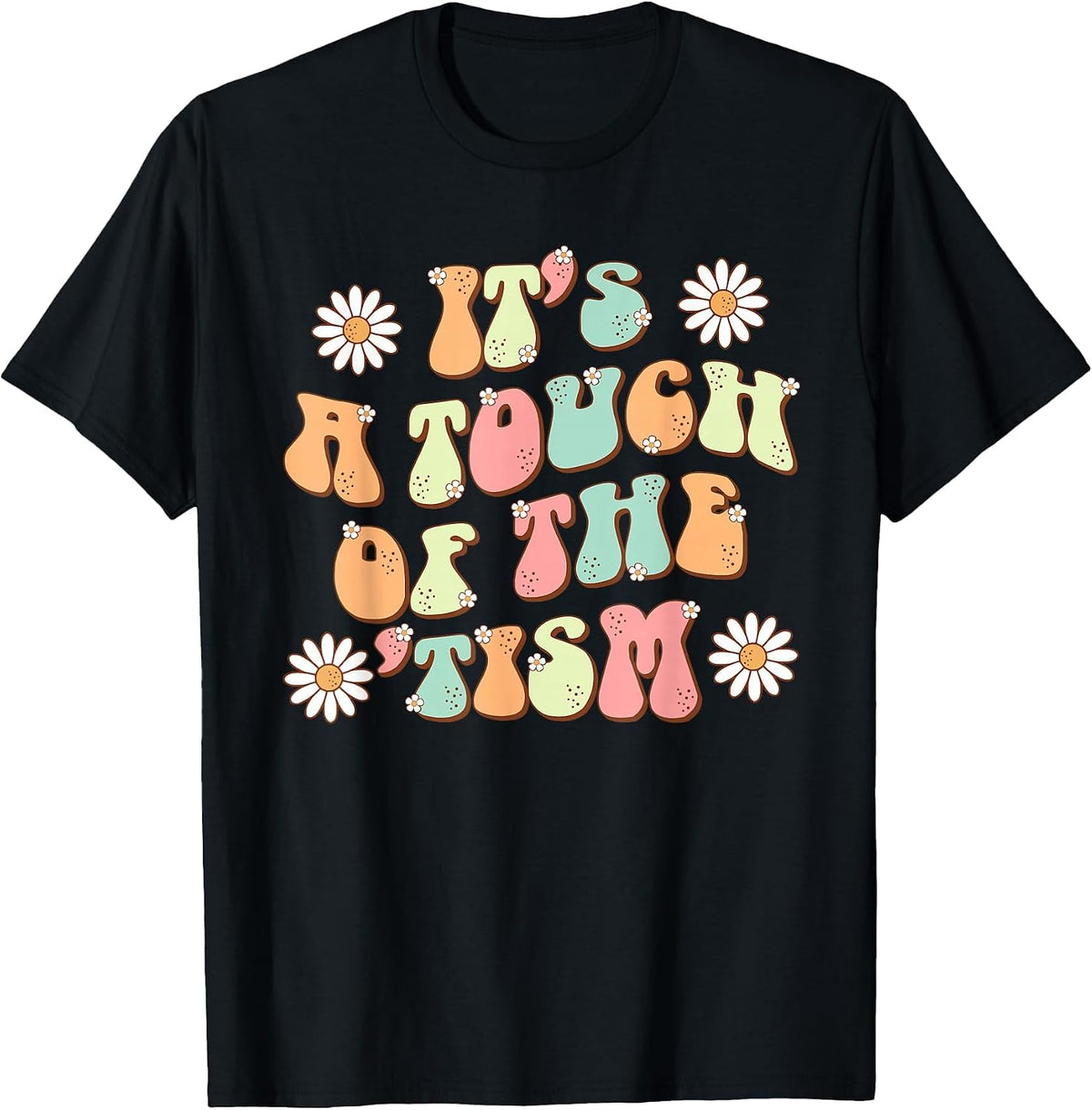 It's A Touch of The 'Tism Autism Awareness Neurodiversity T-Shirt - Black