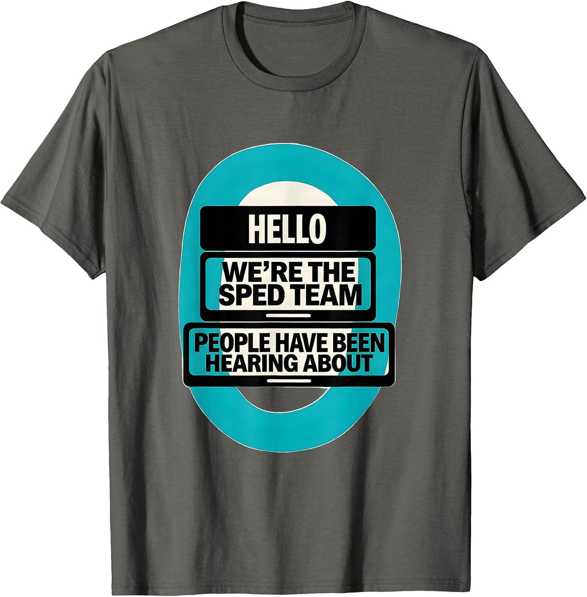 Hello, We're The SPED Team People Have Been Hearing About T-Shirt - Asphalt Grey