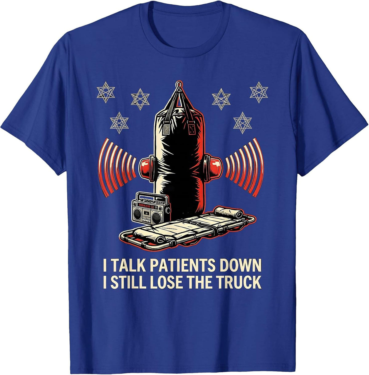 I Talk Patients Down I Still Lose The Truck Funny EMT T-Shirt - Royal Blue