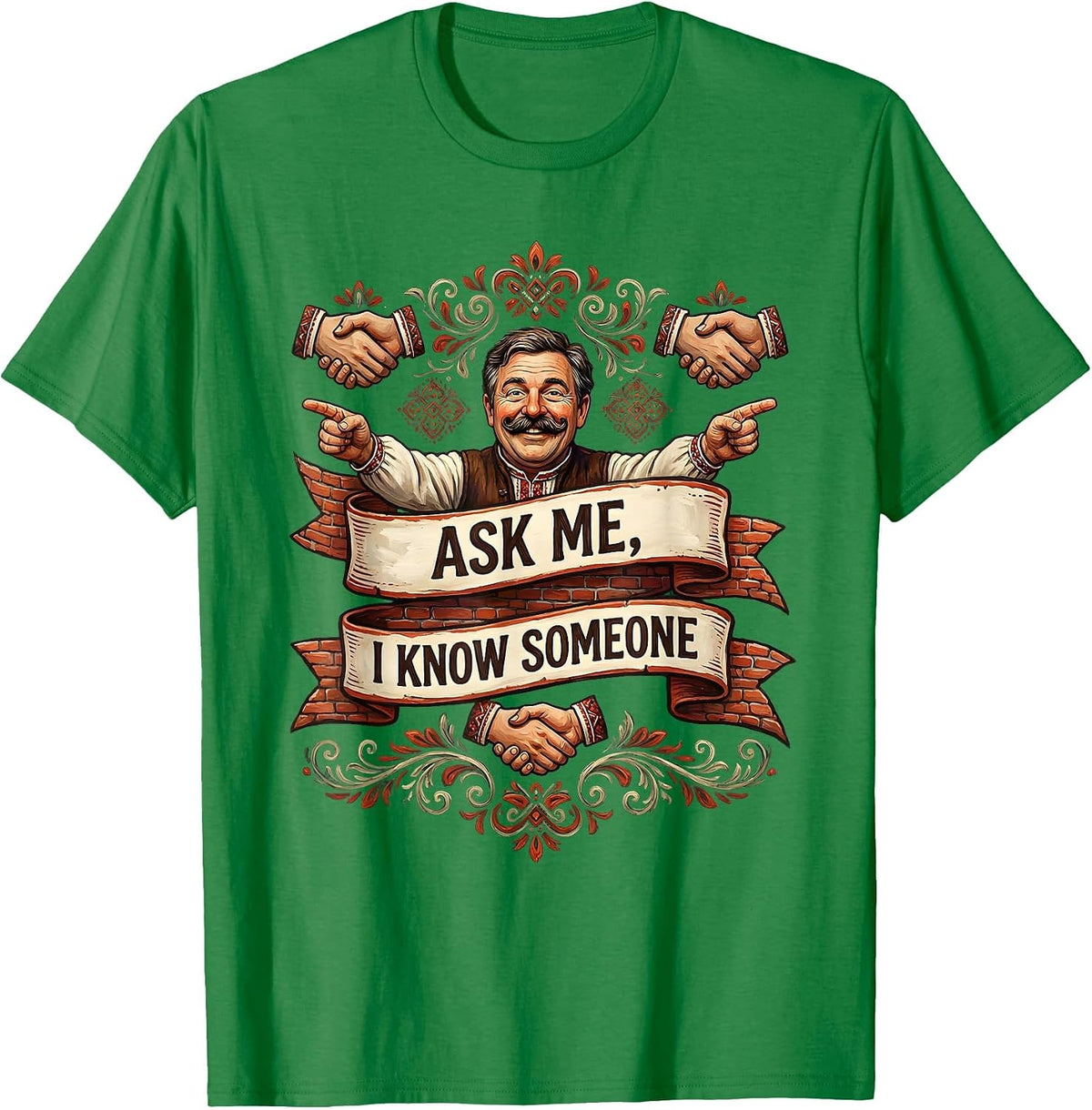 Men's I Cant But I Know A Guy Referral Humor Design T-Shirt - Kelly Green