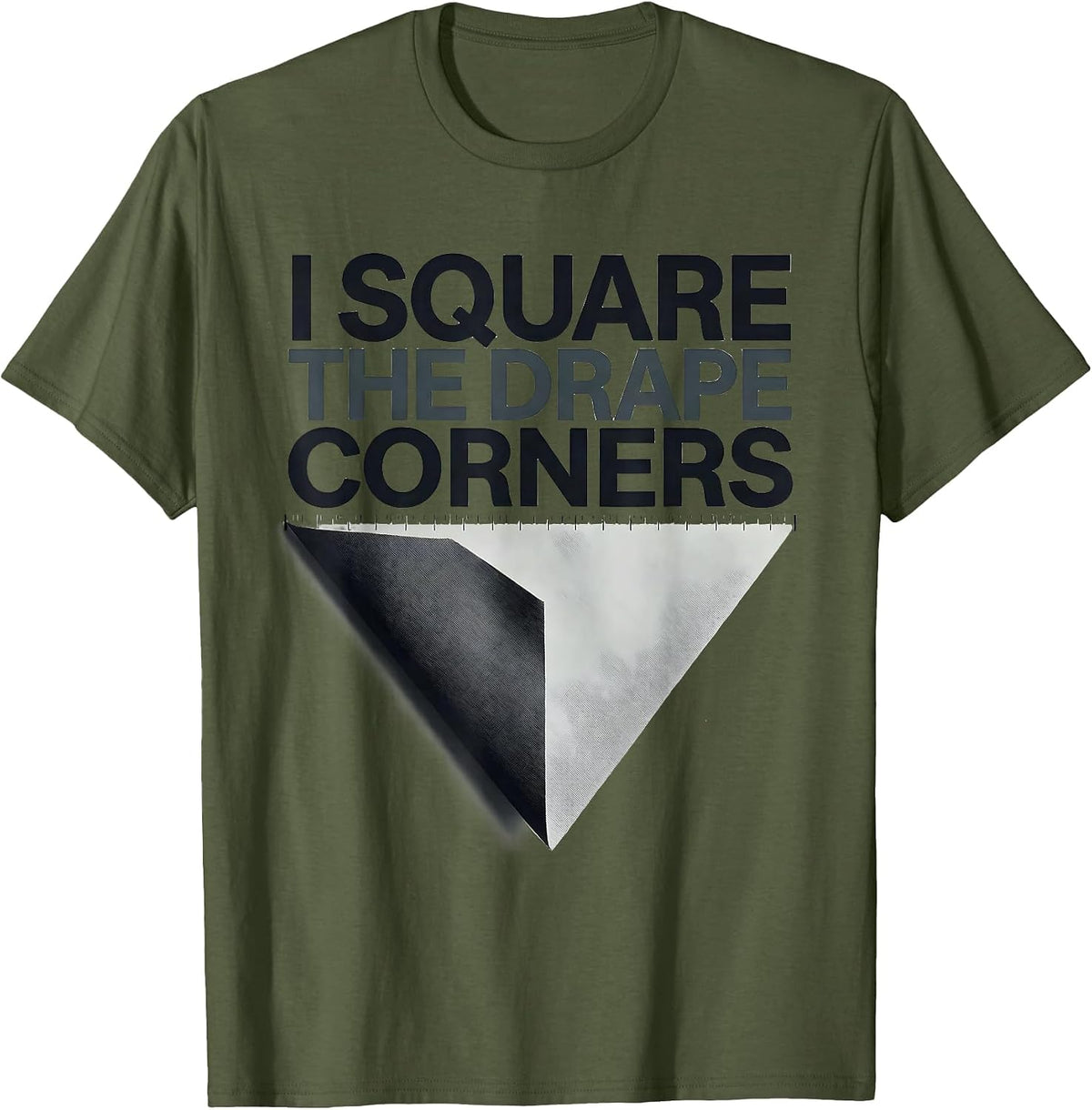 Men's I Square The Drape Corners Funny Surgical Tech Scrub Tech T-Shirt - Olive Green