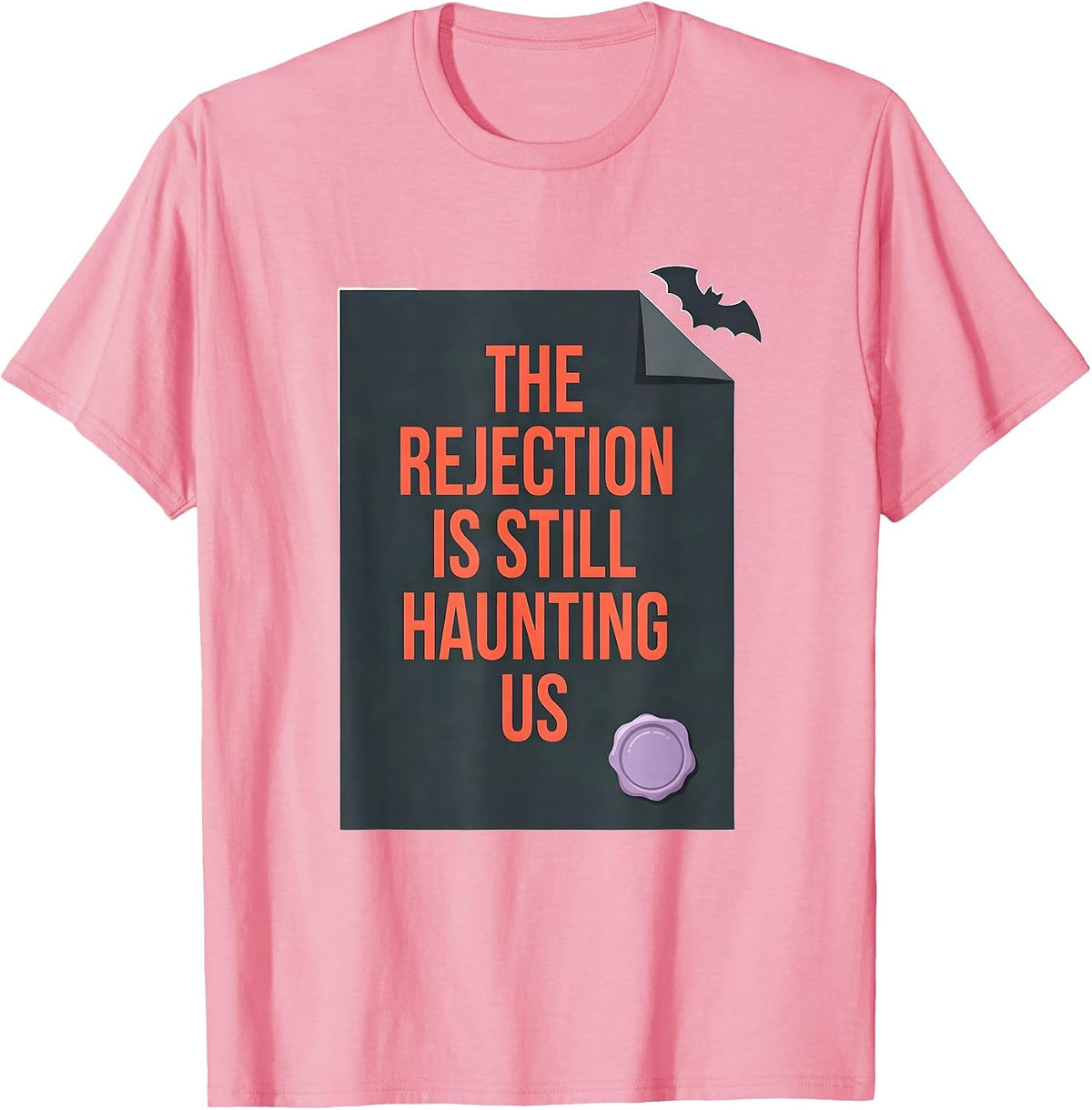Men's The Rejection Is Still Haunting Us Funny Pharmacy Tech T-Shirt - Pink