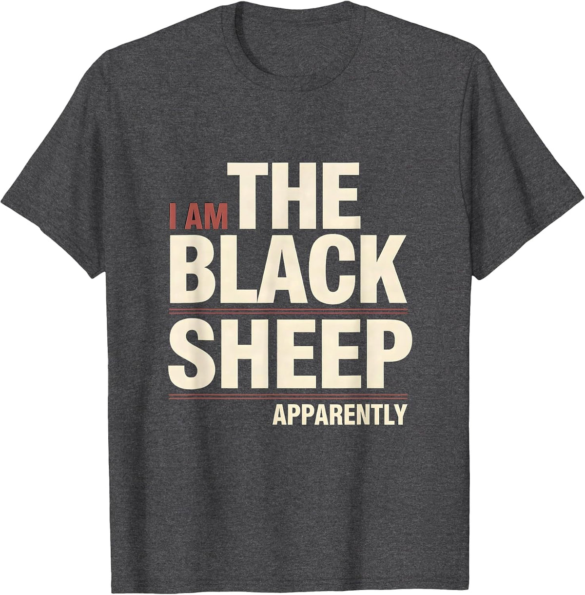 I Am The Black Sheep Apparently Funny Outsider Humor T-Shirt - Dark Heather Grey