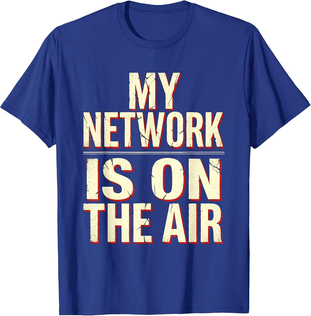 Men's My Network Is On The Air Funny Ham Radio Operator Hobbyist T-Shirt - Royal Blue
