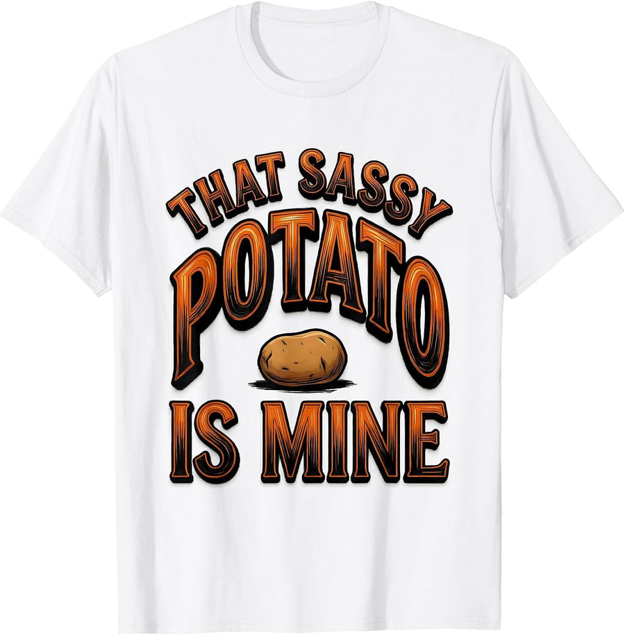 Men's That Sassy Potato Is Mine Funny Potato Couple Thanksgiving T-Shirt - White