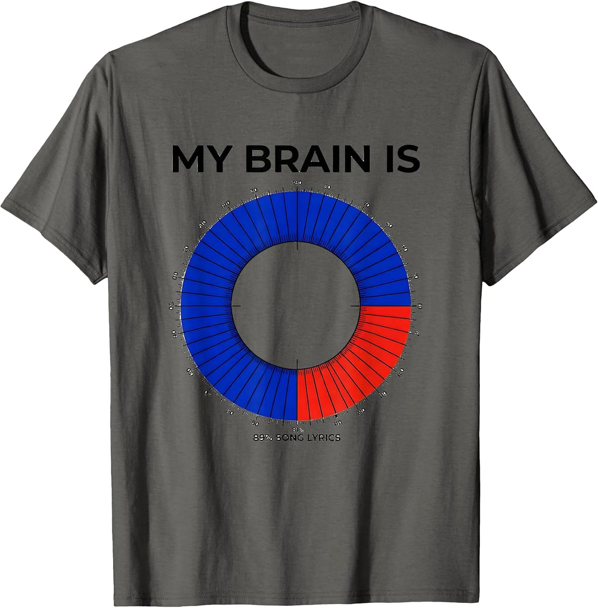 My Brain Is 89% Song Lyrics Funny Music Lover Gift T-Shirt - Asphalt Grey