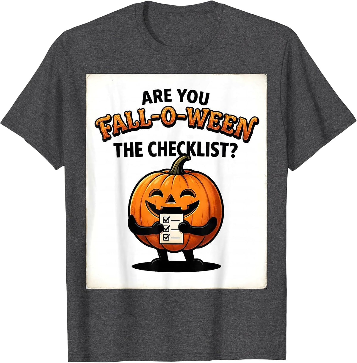 Are You Fall-O-Ween The Checklist Funny Teacher Halloween T-Shirt - Dark Heather Grey
