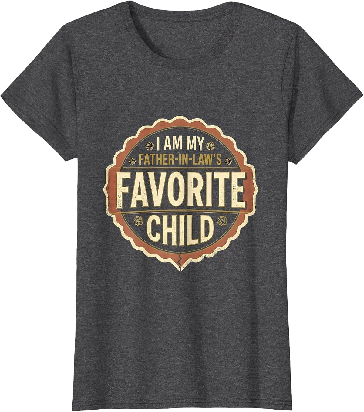 Women's I Am My Father-In-Law's Favorite Child Vintage Family Humor T-Shirt - Dark Heather Grey