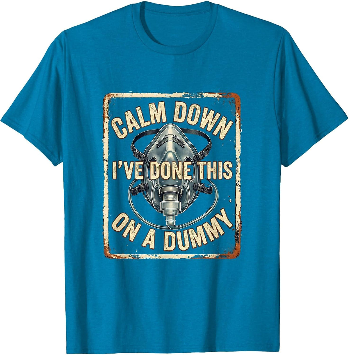 Calm Down I've Done This On A Dummy Vintage EMT Paramedic T-Shirt - Sapphire Blue