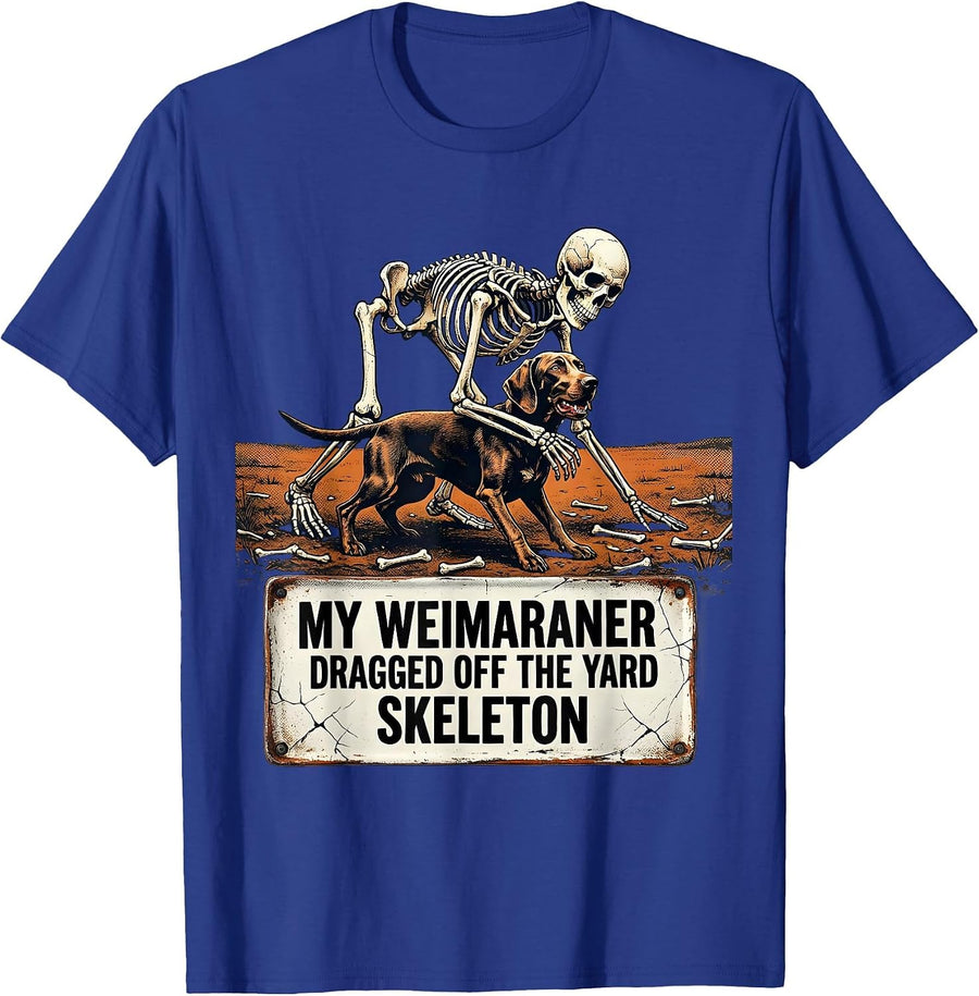 My Weimaraner Dragged Off The Yard Skeleton Funny T-Shirt - Royal Blue