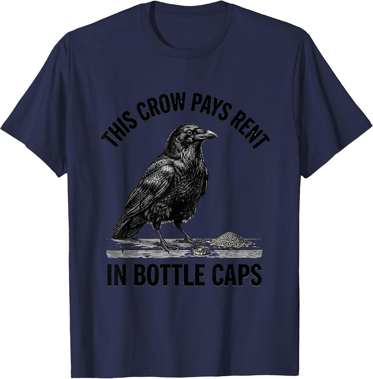 This Crow Pays Rent In Bottle Caps Funny Crow Lover Dark T-Shirt - Navy Blue