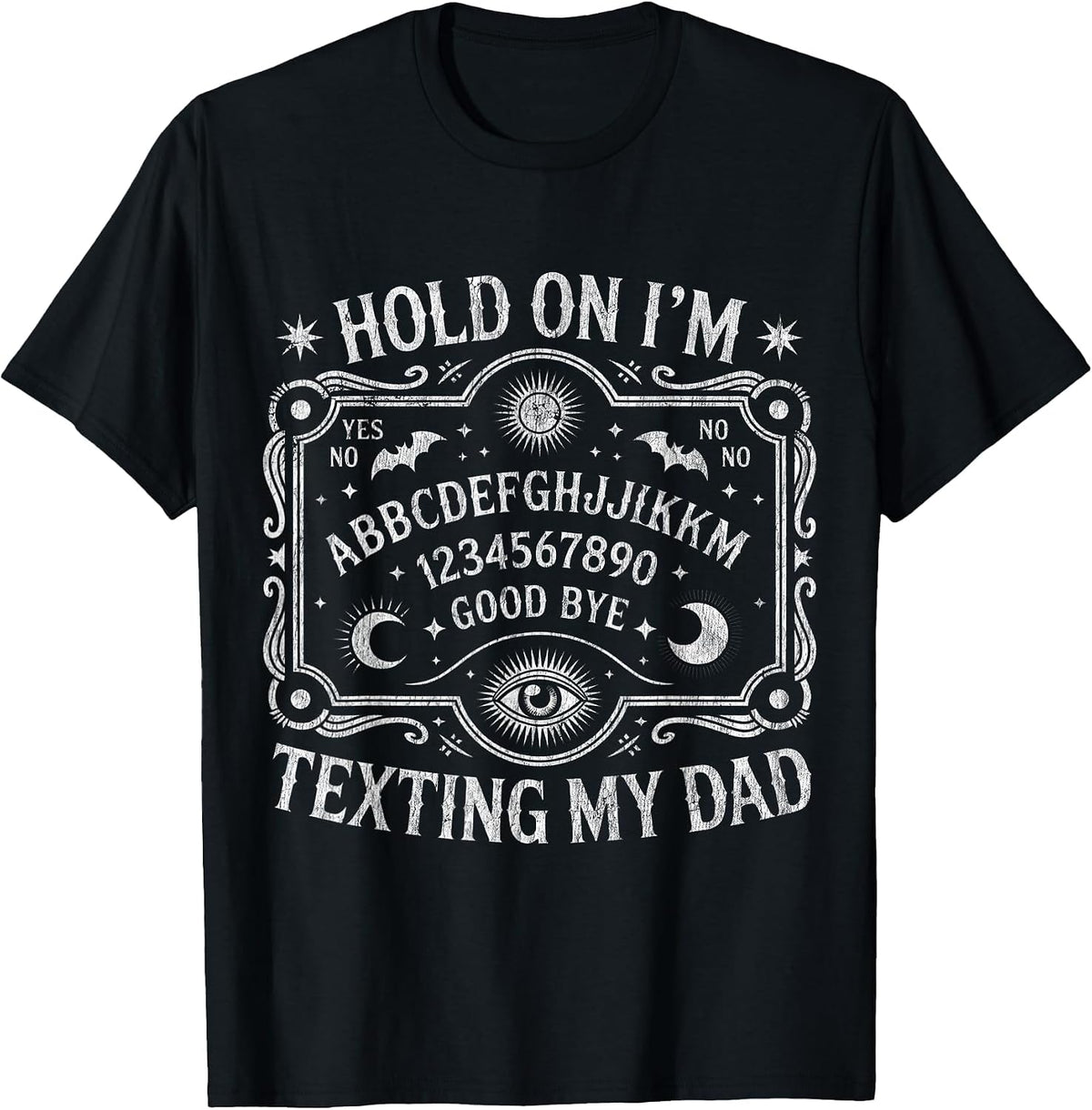 Hold On I'm Texting My Dad Ouija Board Retro T-Shirt - Black