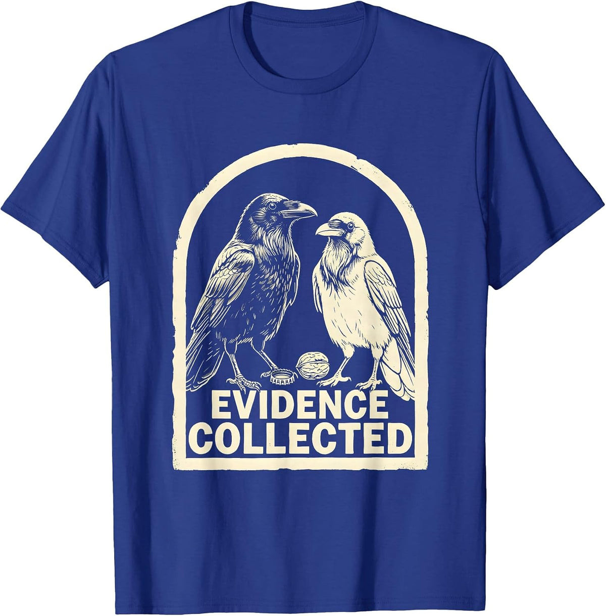 Evidence Collected Dark Humor Crow Lover Sarcastic Bird Pun T-Shirt - Royal Blue