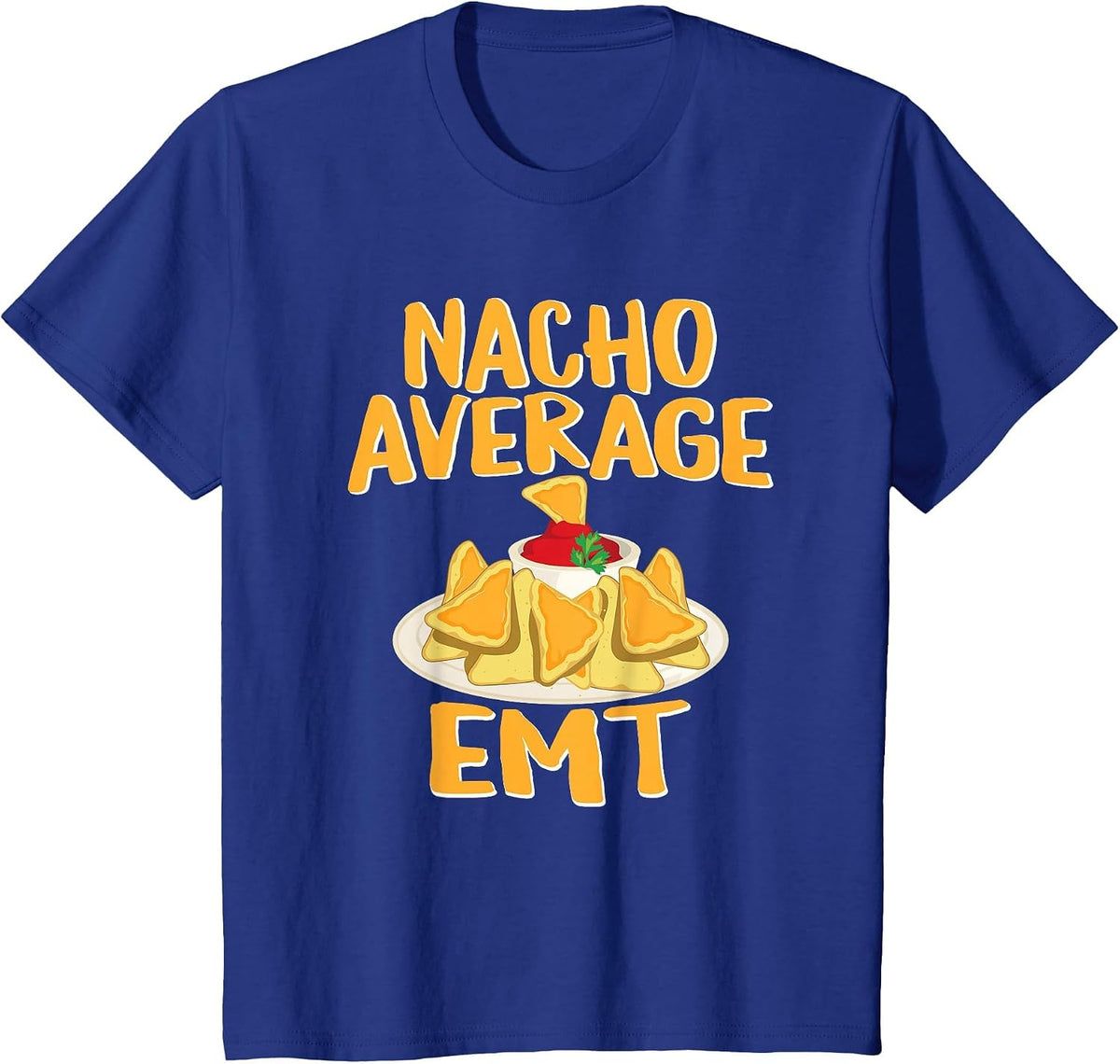 Nacho Average EMT, EMS Ambulance Funny, Funny EMT T-Shirt - Royal Blue
