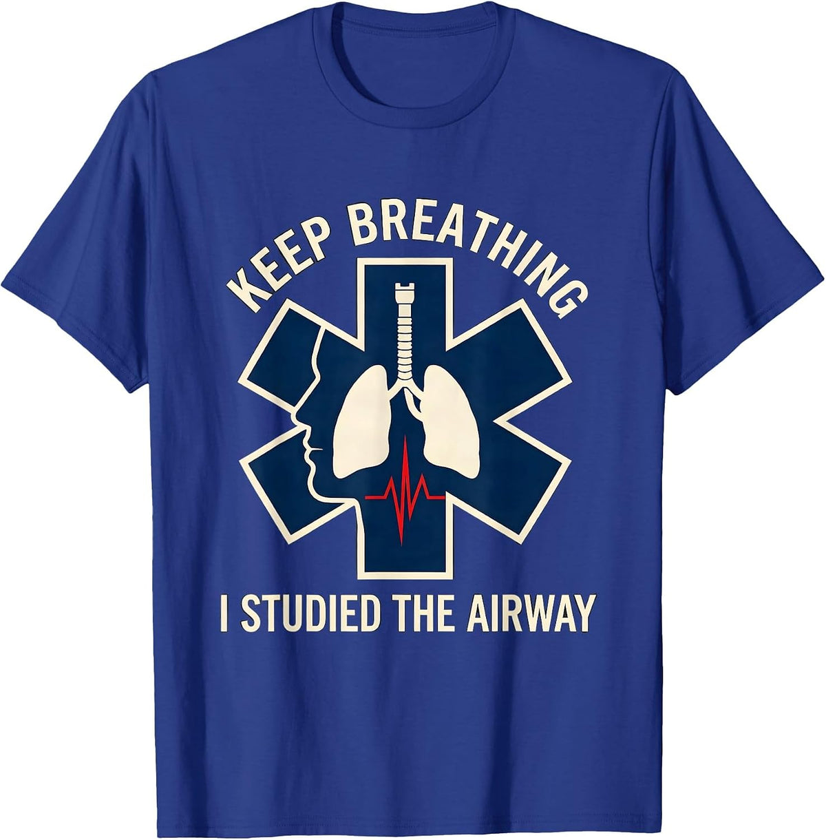 Men's Keep Breathing I Studied The Airway Funny EMT Paramedic EMS T-Shirt - Royal Blue