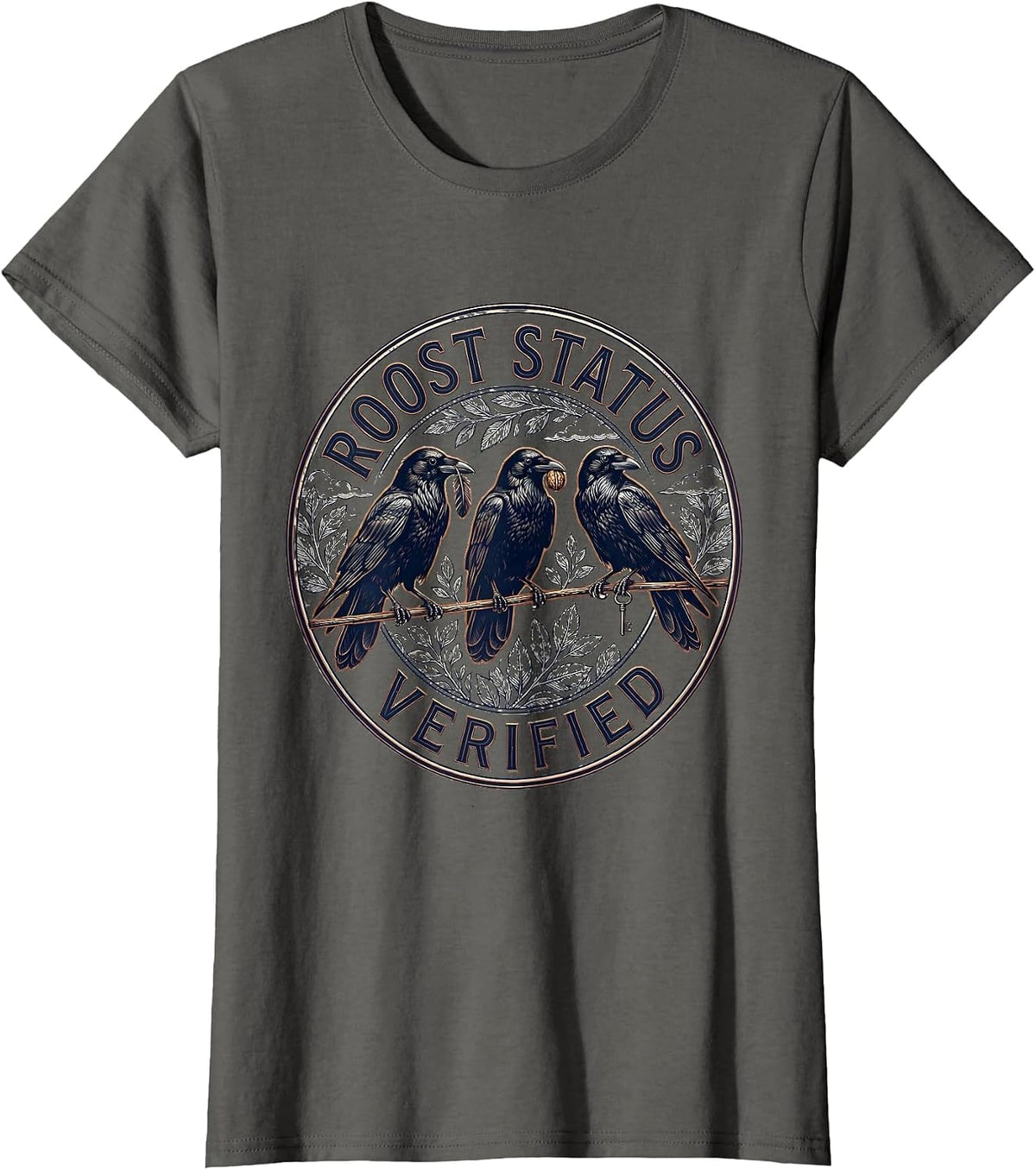 Women's Roost Status Verified Funny Crow Dark Humor Raven Lover T-Shirt - Asphalt Grey