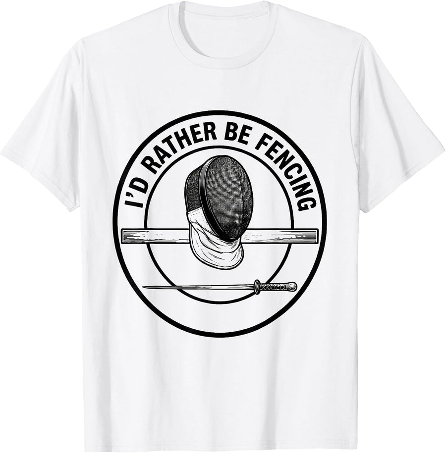 Men's I'd Rather Be Fencing Funny Fencing Sport Fan Fencer Gift T-Shirt - White