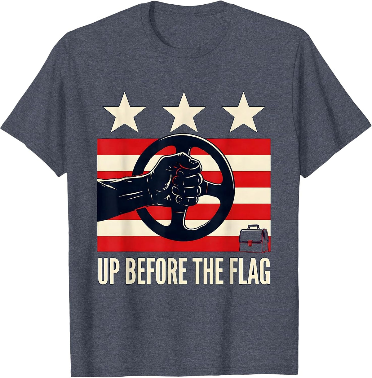 Up Before The Flag Patriotic Mechanic Driver USA American T-Shirt - Heather Blue