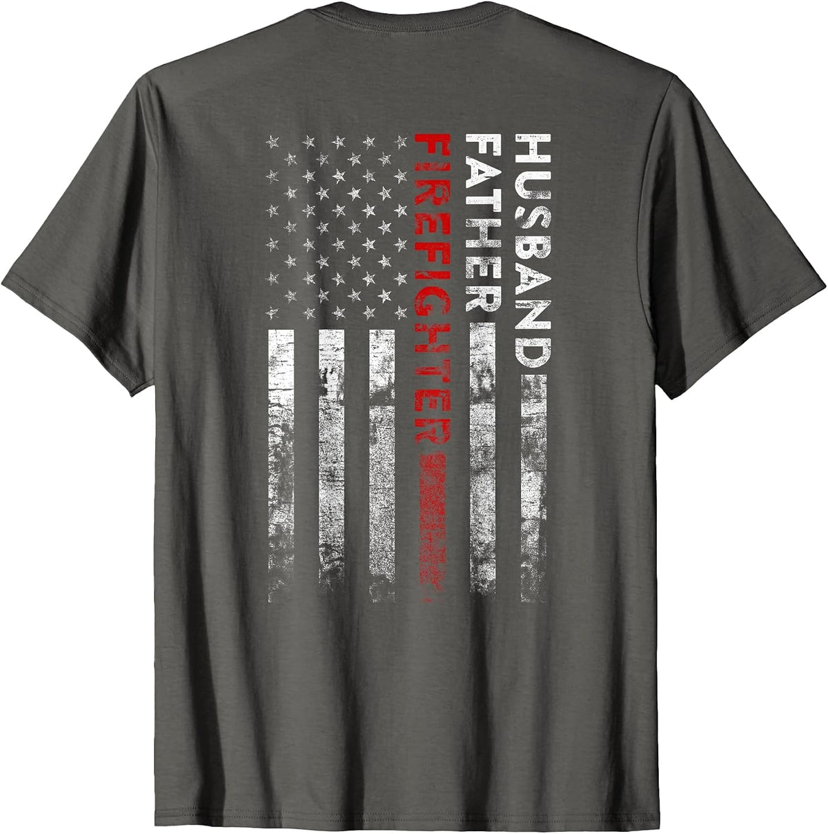 Husband Father Firefighter Thin Red Line American Flag T-Shirt - Asphalt Grey