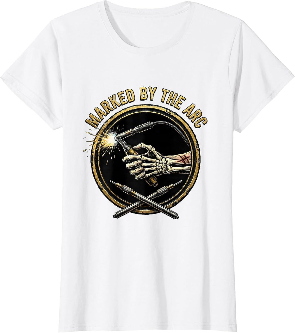 Women's Marked By The Arc Skeleton Welder Tradesman Humor T-Shirt - White