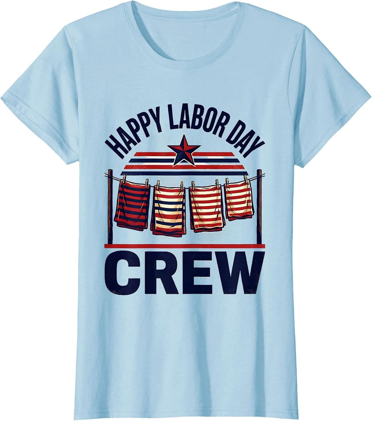 Happy Labor Day Crew Patriotic Americana Tribute T-Shirt - Baby Blue