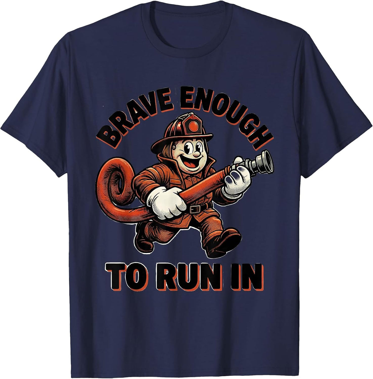 Brave Enough To Run In Fire Department Design T-Shirt - Navy Blue