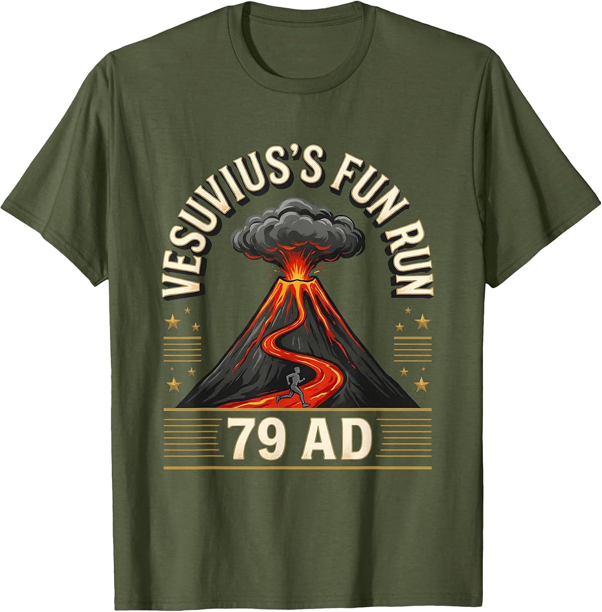 Vesuvius's Fun Run 79 AD Funny Volcano History Geography T-Shirt - Olive Green