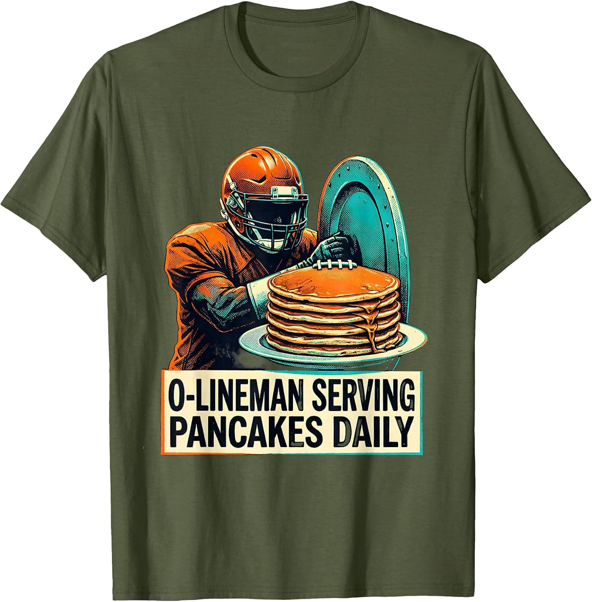 O-Lineman Serving Pancakes Daily Funny Football Lineman T-Shirt - Olive Green