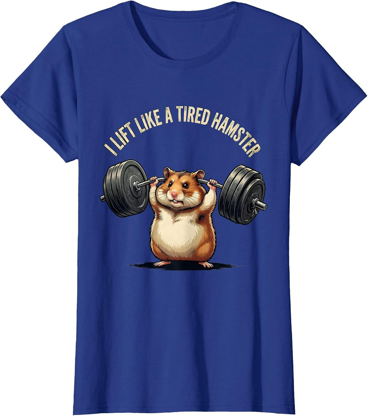 Women's I Lift Like A Tired Hamster Funny Gym Hamster Weightlifting T-Shirt - Royal Blue
