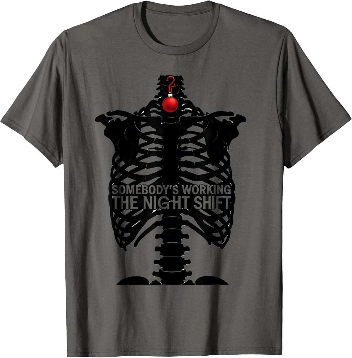 Somebody's Working The Night Shift Radiology Tech Humor T-Shirt - Asphalt Grey