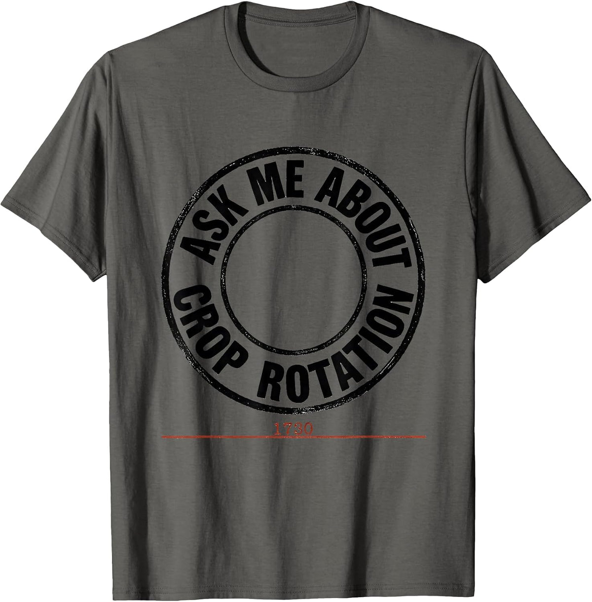 Ask Me About Crop Rotation 1730 Funny History Teacher Gift T-Shirt - Asphalt Grey